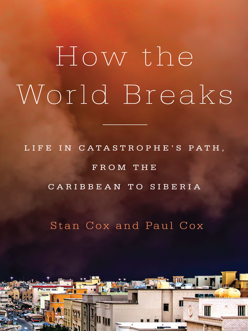 Title details for How the World Breaks by Stan Cox - Available